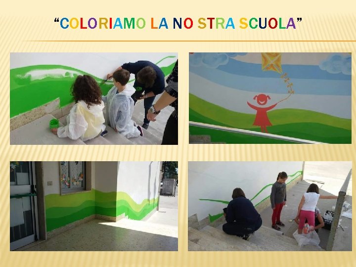 “COLORIAMO LA NO STRA SCUOLA” 