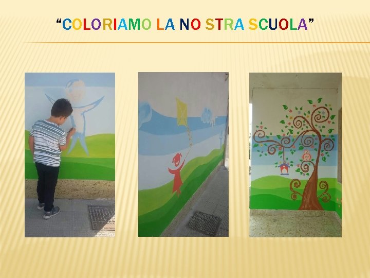 “COLORIAMO LA NO STRA SCUOLA” 