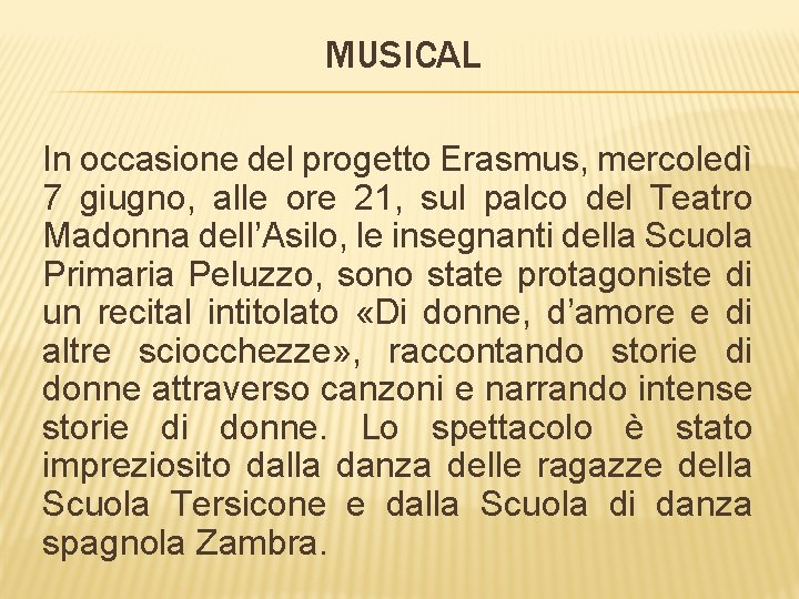 MUSICAL In occasione del progetto Erasmus, mercoledì 7 giugno, alle ore 21, sul palco