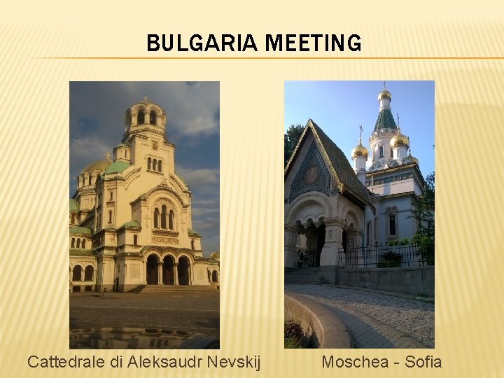 BULGARIA MEETING Cattedrale di Aleksaudr Nevskij Moschea - Sofia 