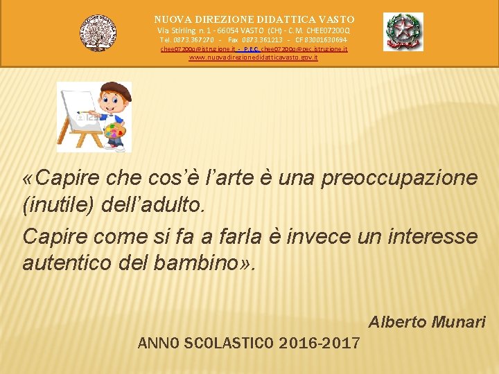 NUOVA DIREZIONE DIDATTICA VASTO Via Stirling n. 1 - 66054 VASTO (CH) - C.