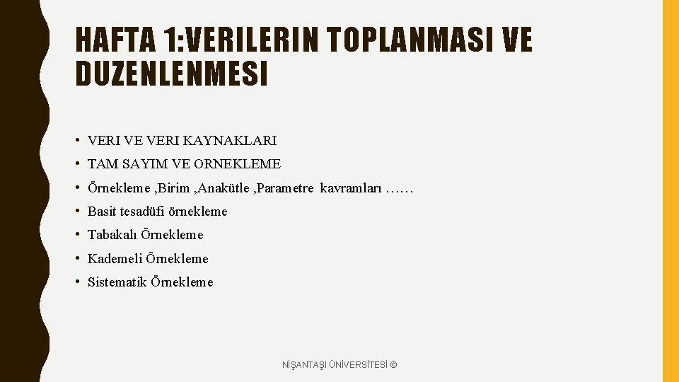 HAFTA 1: VERILERIN TOPLANMASI VE DUZENLENMESI • VERI VE VERI KAYNAKLARI • TAM SAYIM