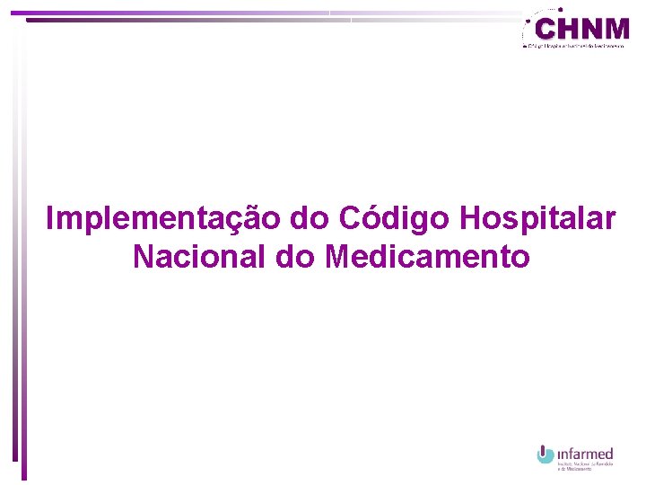 Implementação do Código Hospitalar Nacional do Medicamento 