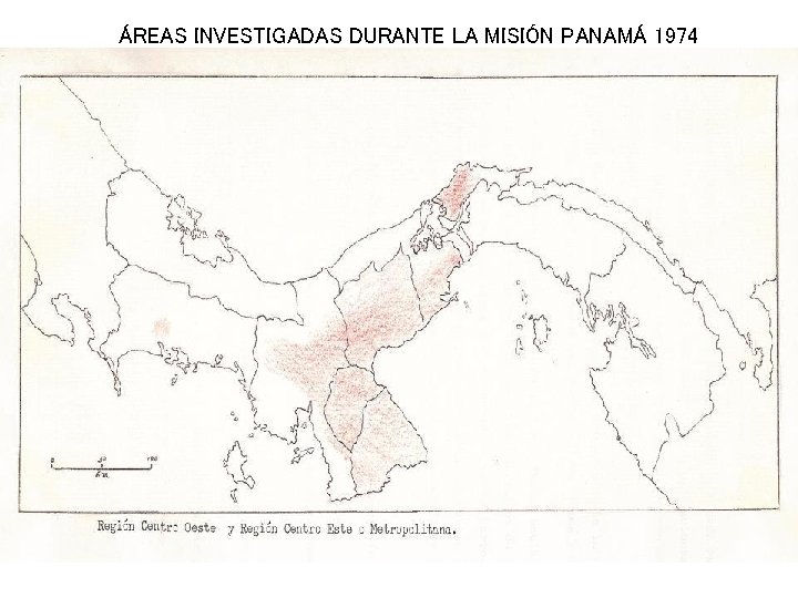 ÁREAS INVESTIGADAS DURANTE LA MISIÓN PANAMÁ 1974 