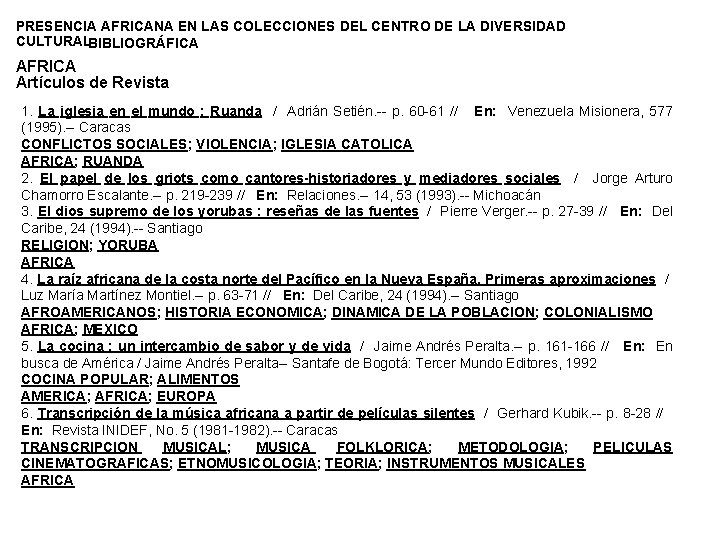 PRESENCIA AFRICANA EN LAS COLECCIONES DEL CENTRO DE LA DIVERSIDAD CULTURALBIBLIOGRÁFICA AFRICA Artículos de