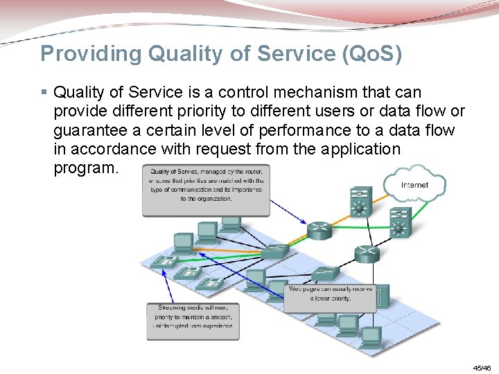 Providing Quality of Service (Qo. S) § Quality of Service is a control mechanism