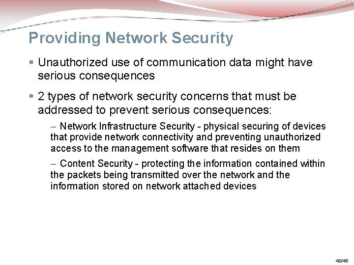 Providing Network Security § Unauthorized use of communication data might have serious consequences §