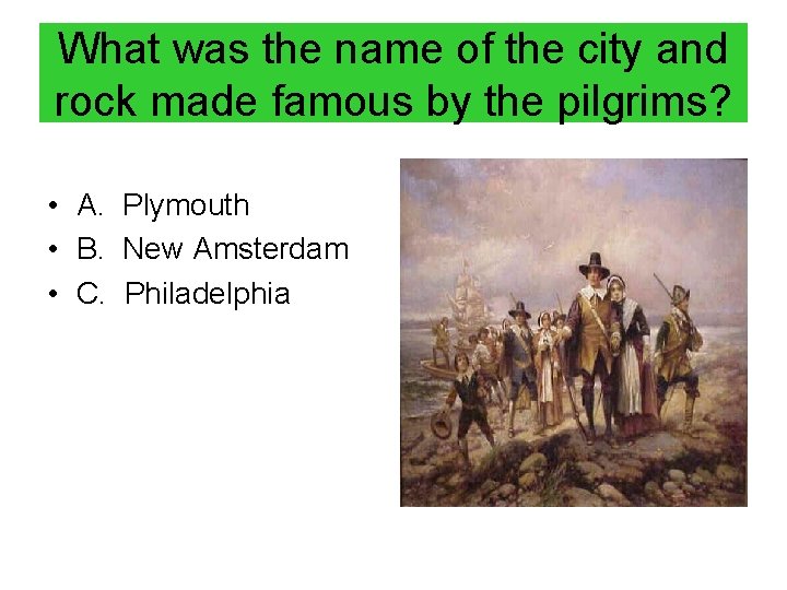 What was the name of the city and rock made famous by the pilgrims?