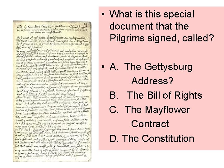  • What is this special document that the Pilgrims signed, called? • A.