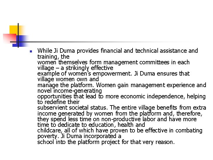 n While Ji Duma provides financial and technical assistance and training, the women themselves n While Ji Duma provides financial and technical assistance and training, the women themselves
