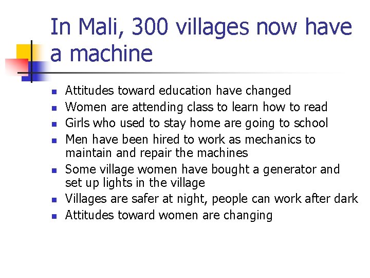 In Mali, 300 villages now have a machine n n n n Attitudes toward In Mali, 300 villages now have a machine n n n n Attitudes toward