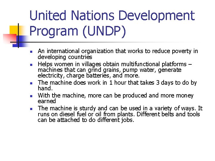United Nations Development Program (UNDP) n n n An international organization that works to United Nations Development Program (UNDP) n n n An international organization that works to