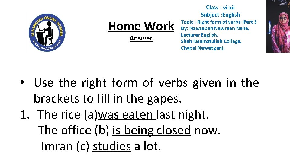 Home Work Answer Class : vi-xii Subject : English Topic : Right form of