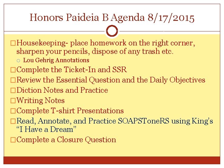 Honors Paideia B Agenda 8/17/2015 �Housekeeping- place homework on the right corner, sharpen your