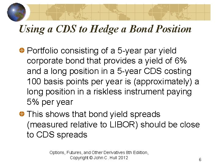 Using a CDS to Hedge a Bond Position Portfolio consisting of a 5 -year