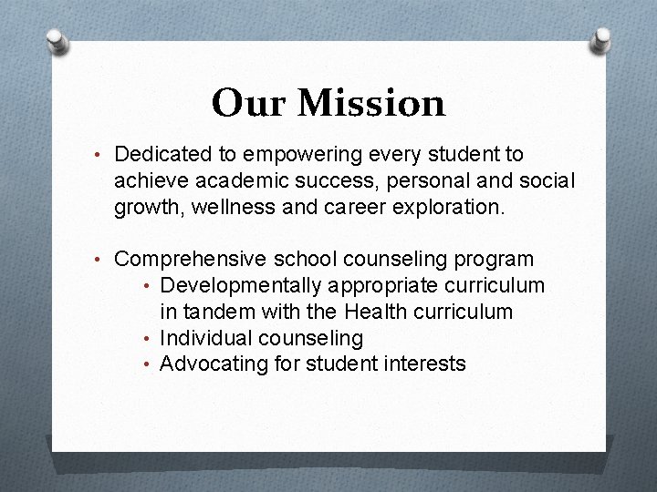 Our Mission • Dedicated to empowering every student to achieve academic success, personal and