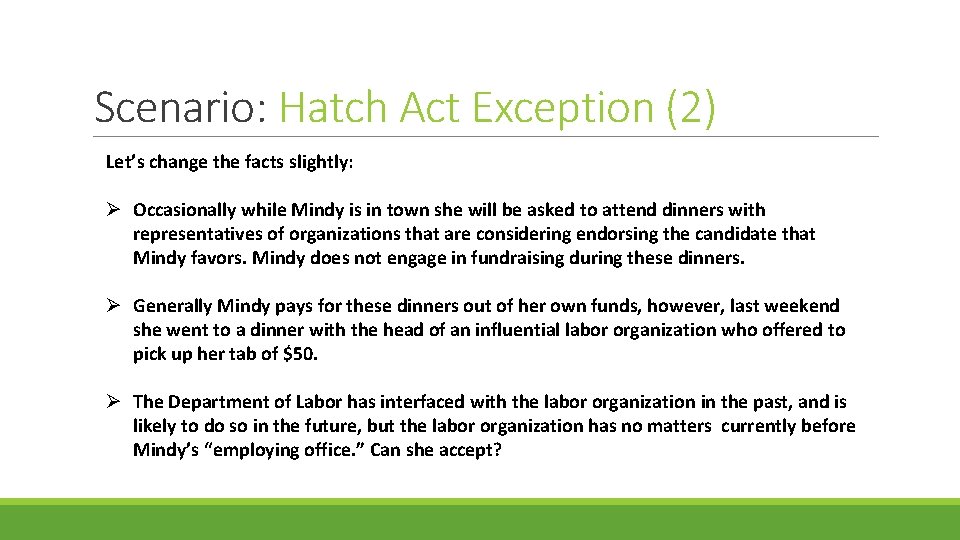 Scenario: Hatch Act Exception (2) Let’s change the facts slightly: Ø Occasionally while Mindy Scenario: Hatch Act Exception (2) Let’s change the facts slightly: Ø Occasionally while Mindy