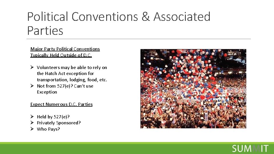 Political Conventions & Associated Parties Major Party Political Conventions Typically Held Outside of D.