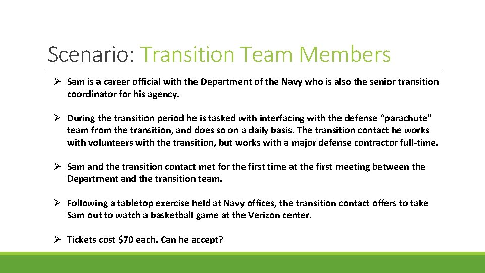 Scenario: Transition Team Members Ø Sam is a career official with the Department of