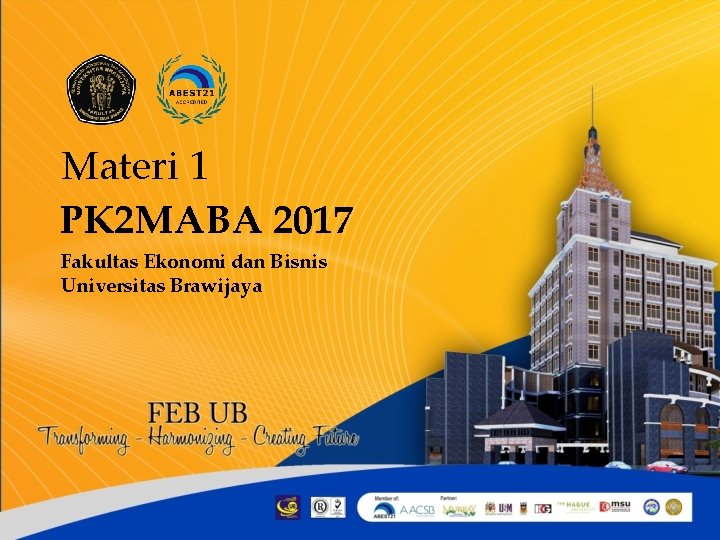 Materi 1 PK 2 MABA 2017 Fakultas Ekonomi dan Bisnis Universitas Brawijaya 