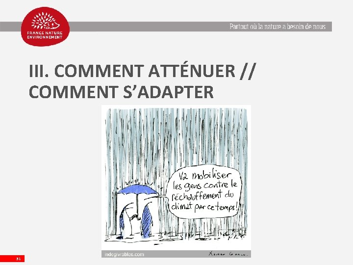 III. COMMENT ATTÉNUER // COMMENT S’ADAPTER 31 