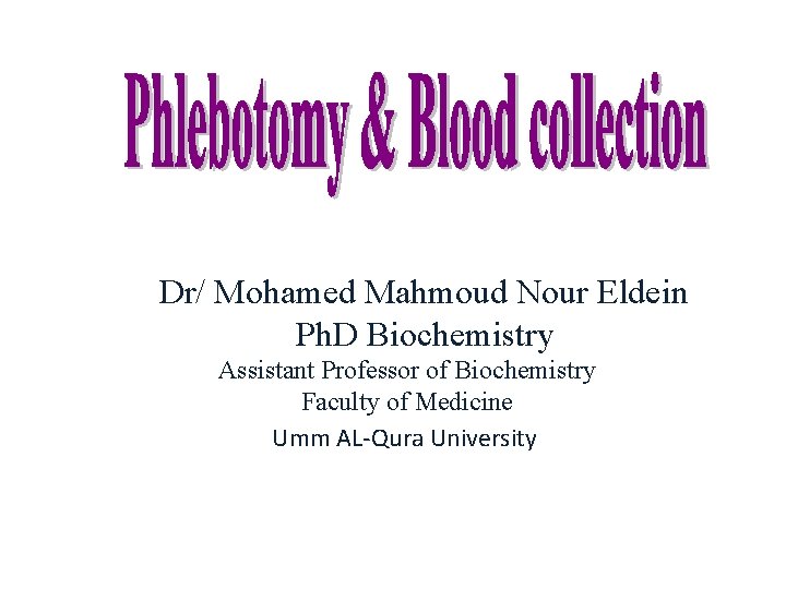 Dr/ Mohamed Mahmoud Nour Eldein Ph. D Biochemistry Assistant Professor of Biochemistry Faculty of