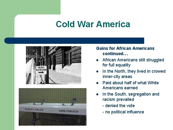 Cold War America Gains for African Americans continued… l African Americans still struggled for Cold War America Gains for African Americans continued… l African Americans still struggled for