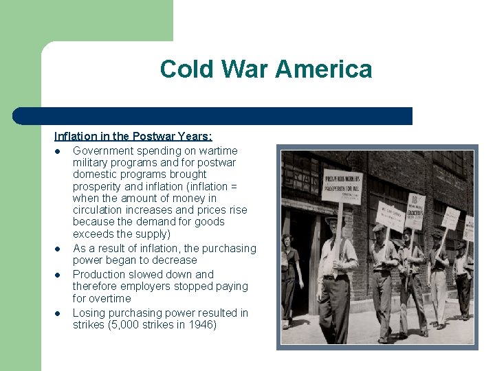 Cold War America Inflation in the Postwar Years: l Government spending on wartime military Cold War America Inflation in the Postwar Years: l Government spending on wartime military