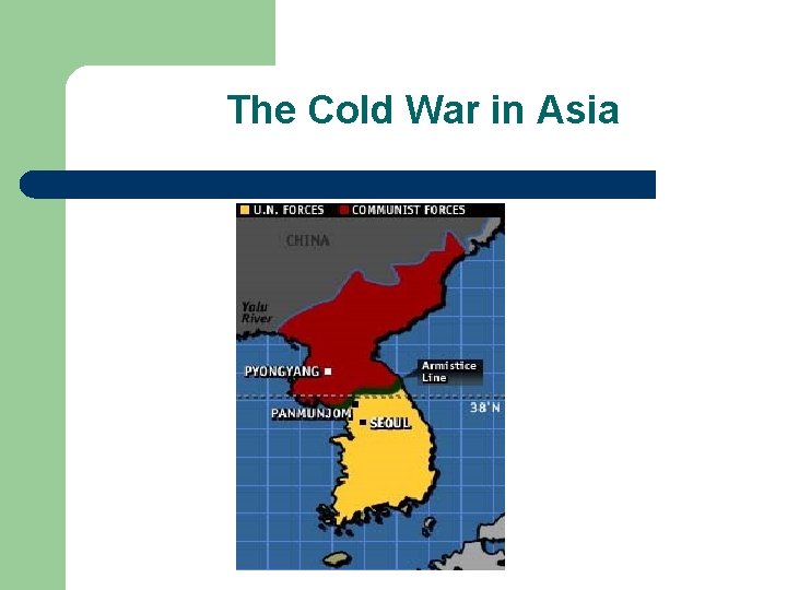 The Cold War in Asia The Cold War in Asia