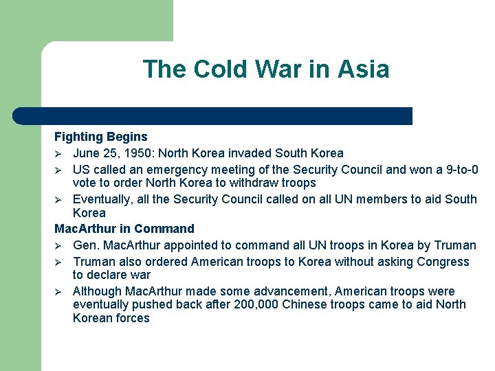 The Cold War in Asia Fighting Begins Ø June 25, 1950: North Korea invaded The Cold War in Asia Fighting Begins Ø June 25, 1950: North Korea invaded
