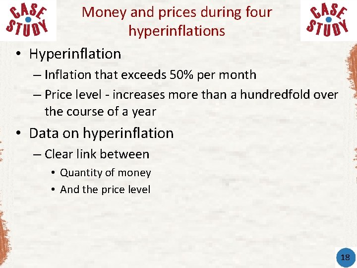 Money and prices during four hyperinflations • Hyperinflation – Inflation that exceeds 50% per