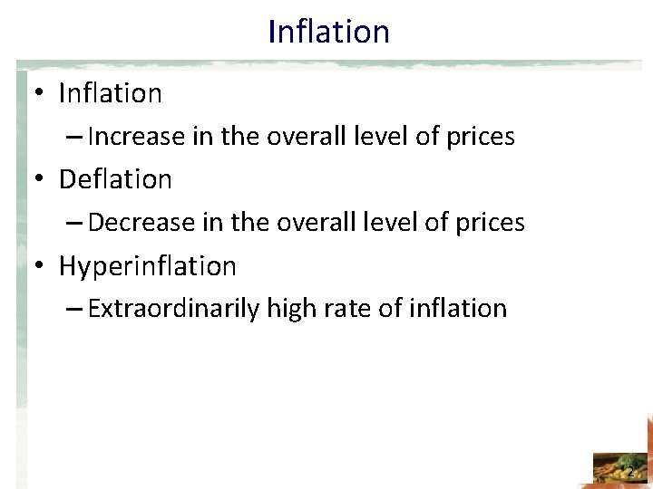 Inflation • Inflation – Increase in the overall level of prices • Deflation –