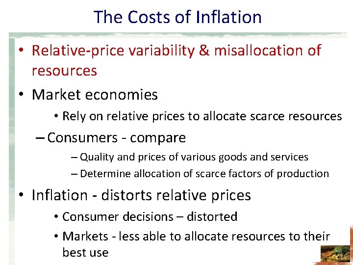 The Costs of Inflation • Relative-price variability & misallocation of resources • Market economies