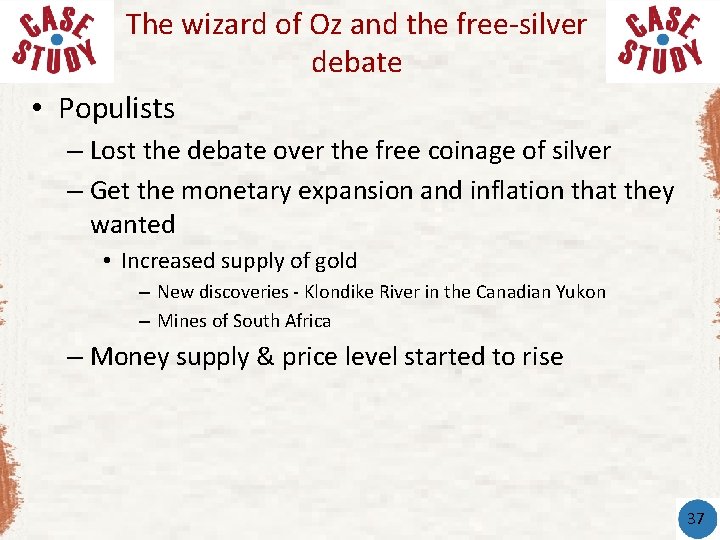 The wizard of Oz and the free-silver debate • Populists – Lost the debate