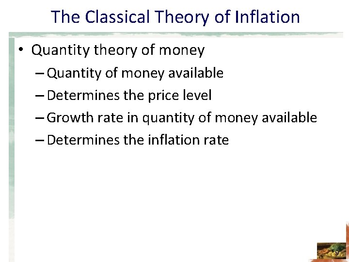 The Classical Theory of Inflation • Quantity theory of money – Quantity of money