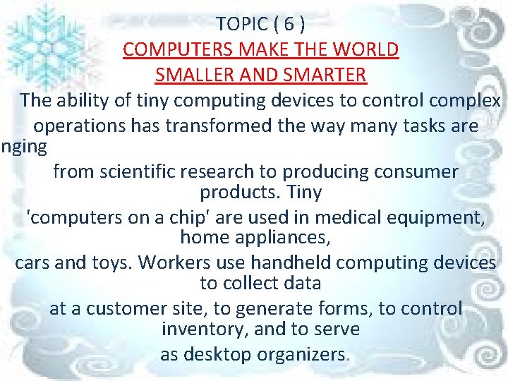 TOPIC ( 6 ) COMPUTERS MAKE THE WORLD SMALLER AND SMARTER The ability of