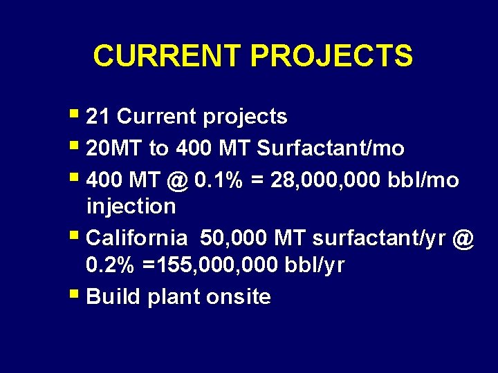 CURRENT PROJECTS § 21 Current projects § 20 MT to 400 MT Surfactant/mo §