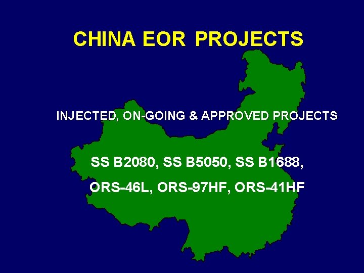 CHINA EOR PROJECTS INJECTED, ON-GOING & APPROVED PROJECTS SS B 2080, SS B 5050,