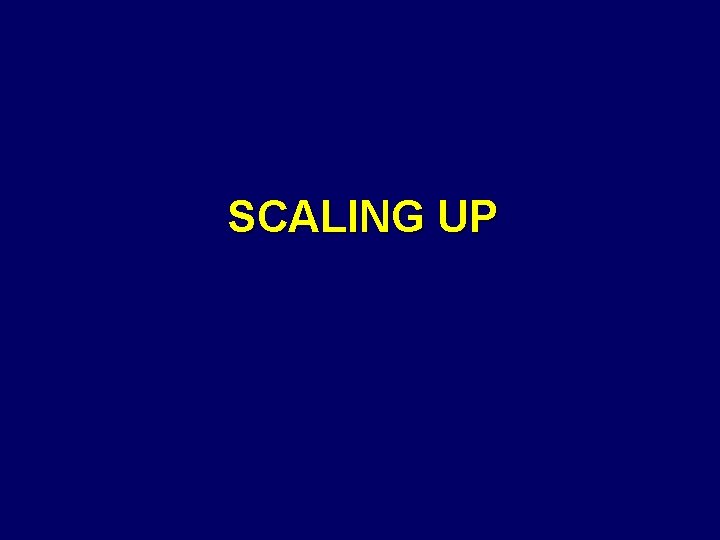 SCALING UP 