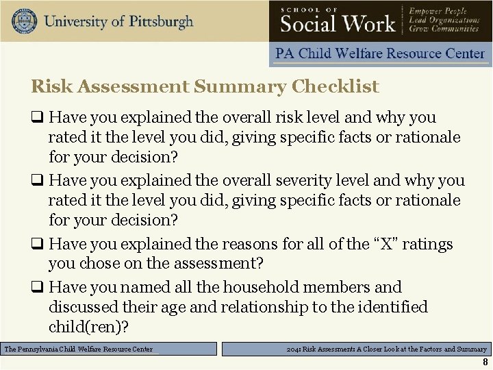 Risk Assessment Summary Checklist q Have you explained the overall risk level and why