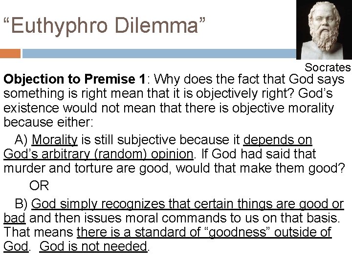 “Euthyphro Dilemma” Socrates Objection to Premise 1: Why does the fact that God says “Euthyphro Dilemma” Socrates Objection to Premise 1: Why does the fact that God says