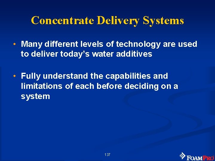 Concentrate Delivery Systems • Many different levels of technology are used to deliver today’s