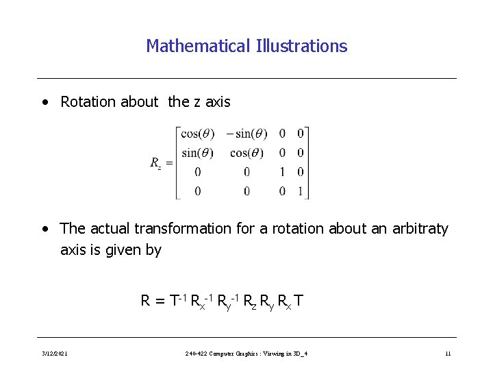 Mathematical Illustrations • Rotation about the z axis • The actual transformation for a