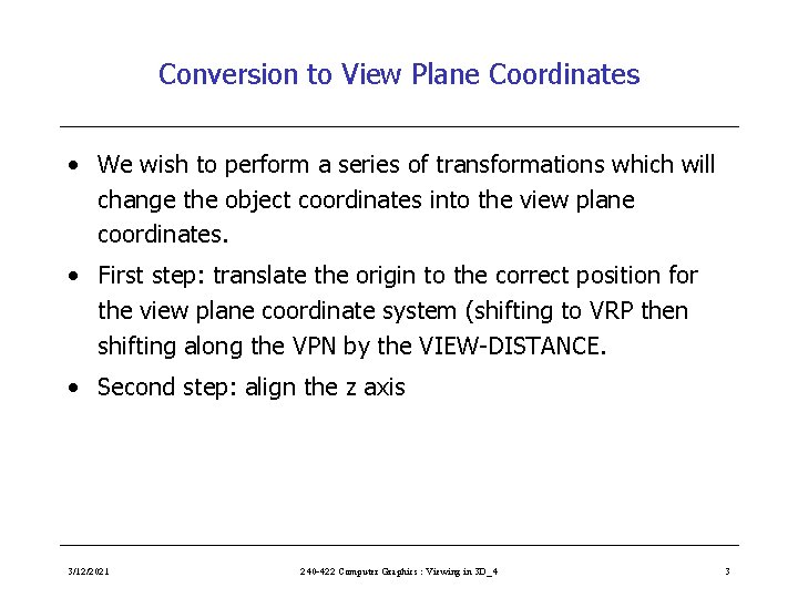 Conversion to View Plane Coordinates • We wish to perform a series of transformations