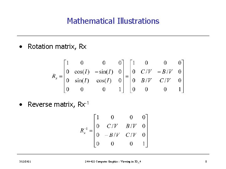 Mathematical Illustrations • Rotation matrix, Rx • Reverse matrix, Rx-1 3/12/2021 240 -422 Computer