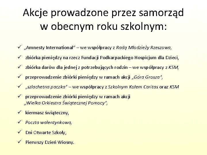 Akcje prowadzone przez samorząd w obecnym roku szkolnym: ü „Amnesty International” – we współpracy