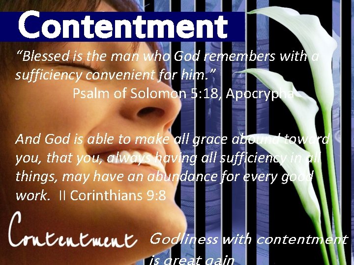 Contentment “Blessed is the man who God remembers with a sufficiency convenient for him.