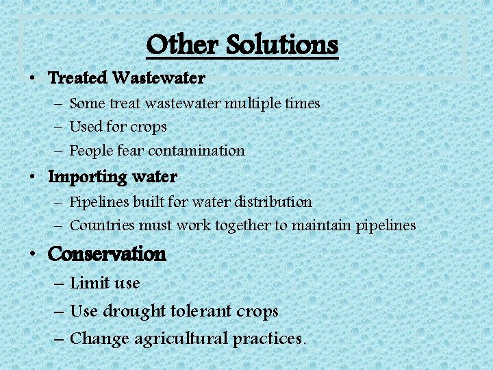 Other Solutions • Treated Wastewater – Some treat wastewater multiple times – Used for