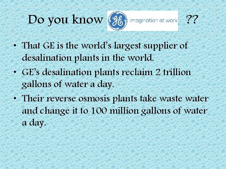 Do you know ? ? • That GE is the world’s largest supplier of Do you know ? ? • That GE is the world’s largest supplier of