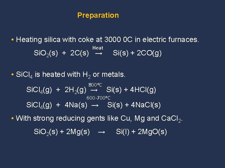 Preparation • Heating silica with coke at 3000 0 C in electric furnaces. Heat